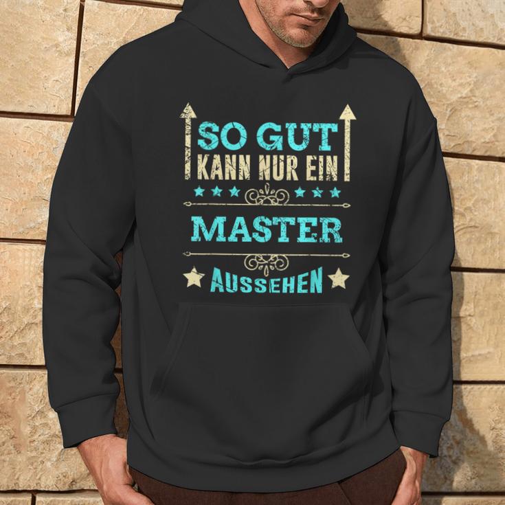 So Gut Kann Nur Ein Master Aussehen Kapuzenpullover Lebensstil