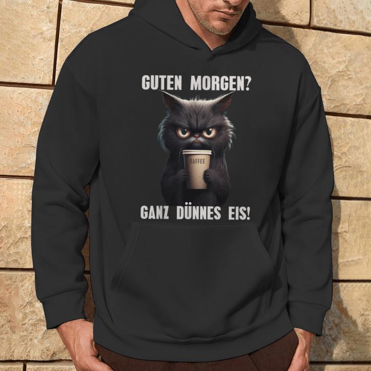 Guten Morgen Ganz Dünnes Eis Cat Morgenmuffel Kapuzenpullover Lebensstil