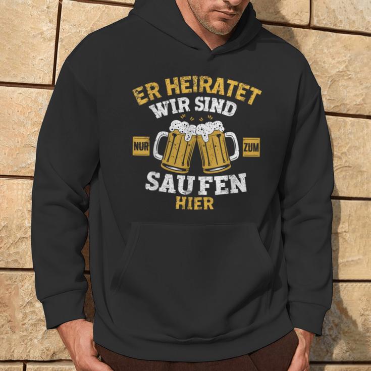 Herren Er Heiratet Wir Sind Nur Zum Saufen Hier Jga Kapuzenpullover Lebensstil