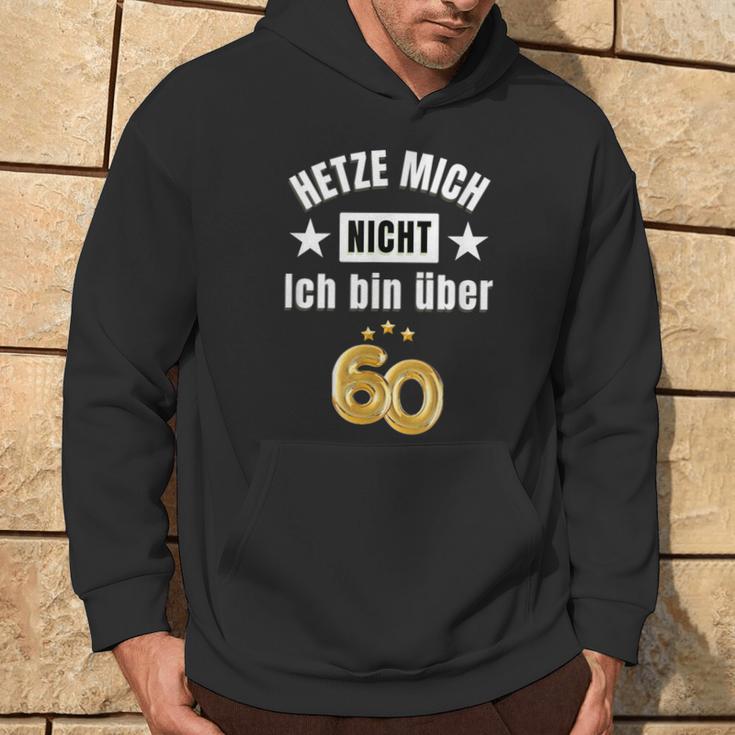 Hetze Mich Nicht Ich Bin Über 60 Over 60 Hetze Mich Nicht Kapuzenpullover Lebensstil