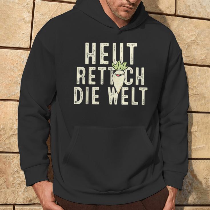 Heute Rette Ich Die Welt Garden Radish Kapuzenpullover Lebensstil