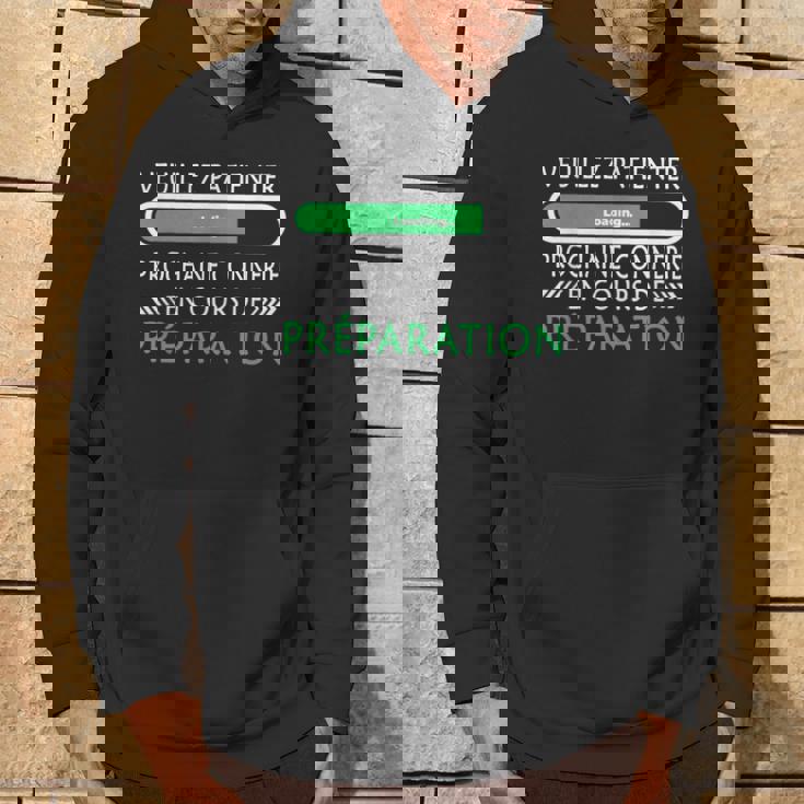 Homme Humour Connerie Suivante En Cours Préparation Sweat à capuche Lifestyle