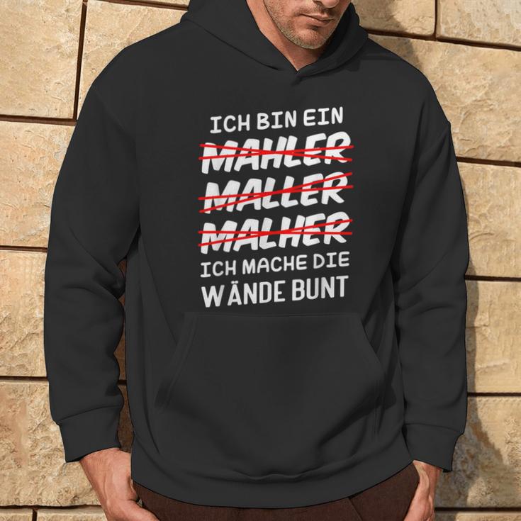 Ich Bin Ein Mahler Maller Malher Ich Mache Die Wanden I'm Kapuzenpullover Lebensstil