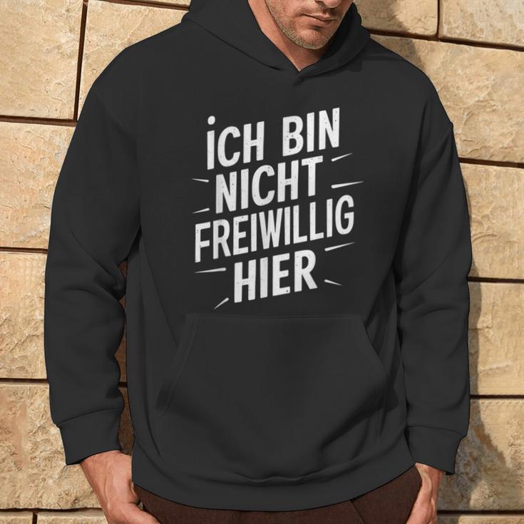 Ich Bin Nichtoluntig Hier Kapuzenpullover Lebensstil