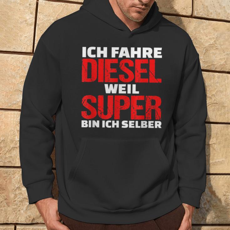 Ich Fahre Diesel Weil Ich Super Bin Slogan Car Kapuzenpullover Lebensstil