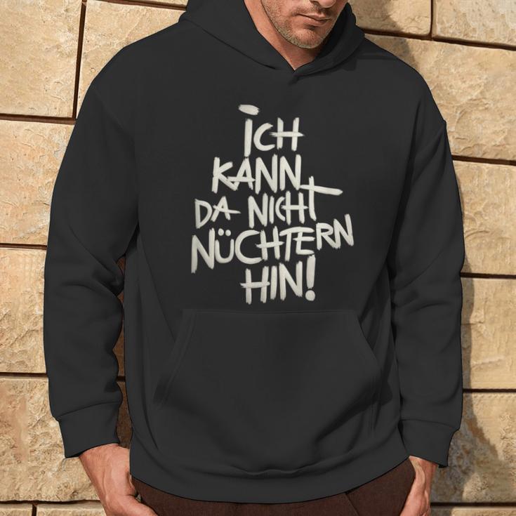 Ich Kann Da Nicht Nüchtern Hin Kapuzenpullover Lebensstil