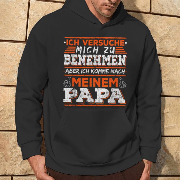 Ich Komme Nach Meiner Papa Ich Komme Nach Meiner Papa Kapuzenpullover Lebensstil