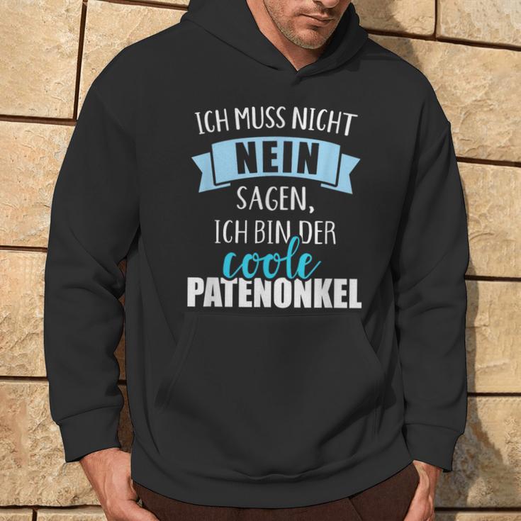 Ich Muss Nicht Nein Sagen Ich Bin Der Coole Patenonkel Kapuzenpullover Lebensstil