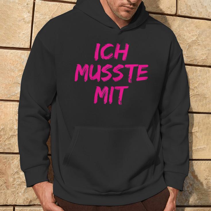 With Ich Musste Mit Saufen Party Malle Pub Urlaub Kapuzenpullover Lebensstil