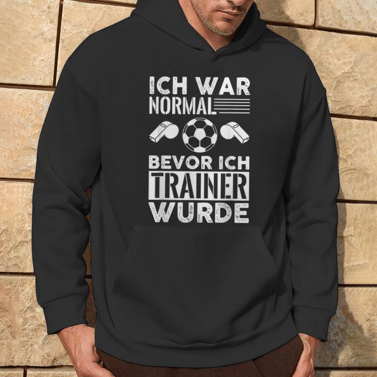 Ich War Normal Bevor Ich Trainer Wurde Kapuzenpullover Lebensstil