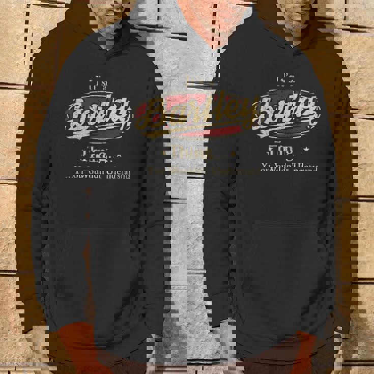 It's A Bartley Thing You Wouldn't Understand Hoodie Lifestyle