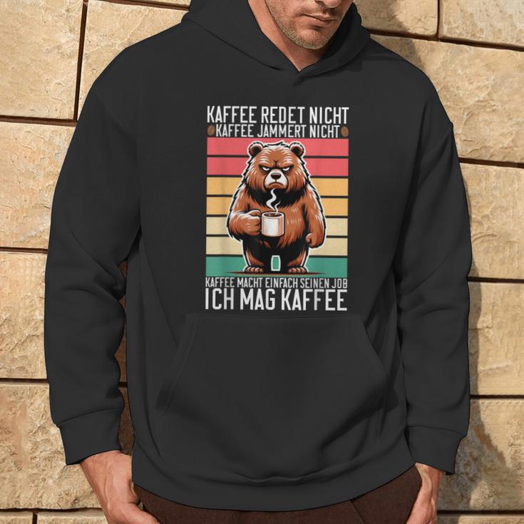 Kaffee Redet Nicht Kaffee Jammert Nicht Ich Mag Kaffee Kapuzenpullover Lebensstil