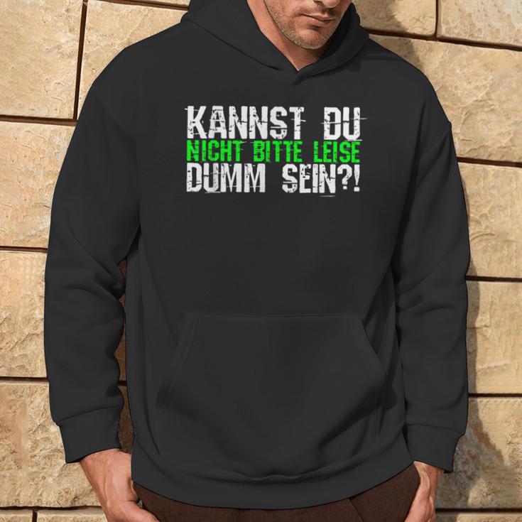 Kannst Du Nicht Bitte Leise Dumm Sein College Kapuzenpullover Lebensstil