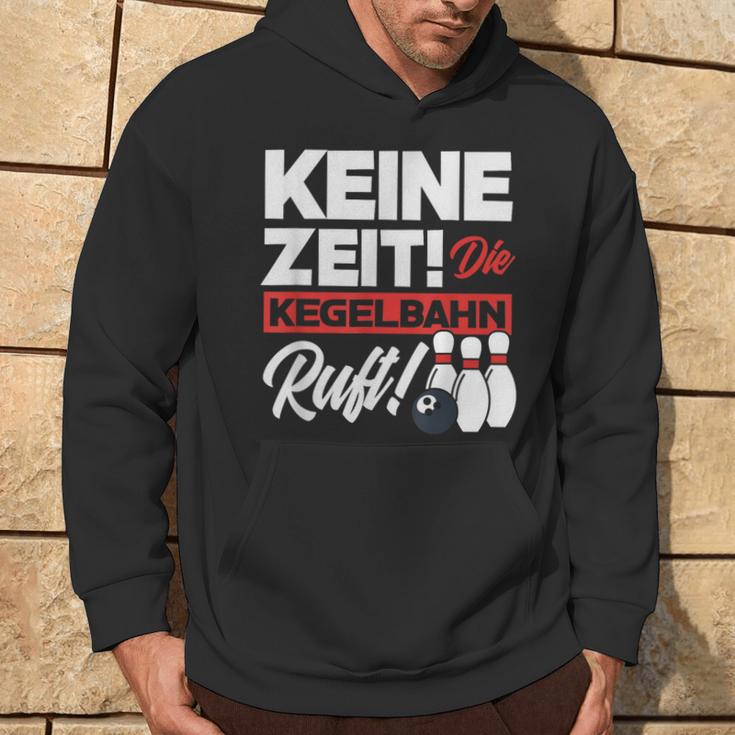 Kegeln Keine Zeit Die Kegelahn Ruft Kapuzenpullover Lebensstil