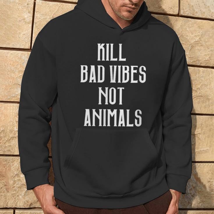 Kill Badibes Not Animalsegan Kapuzenpullover Lebensstil