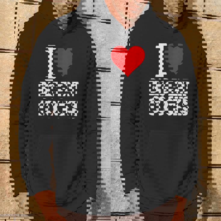 I Love Big Fat Cocks Quote I Love Big Fat Cocks Hoodie | Mazezy