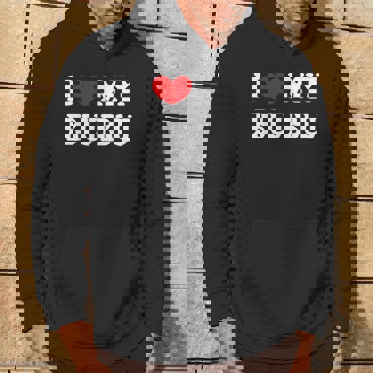 I Love My Bubu I Heart My Bubu Hoodie Lifestyle