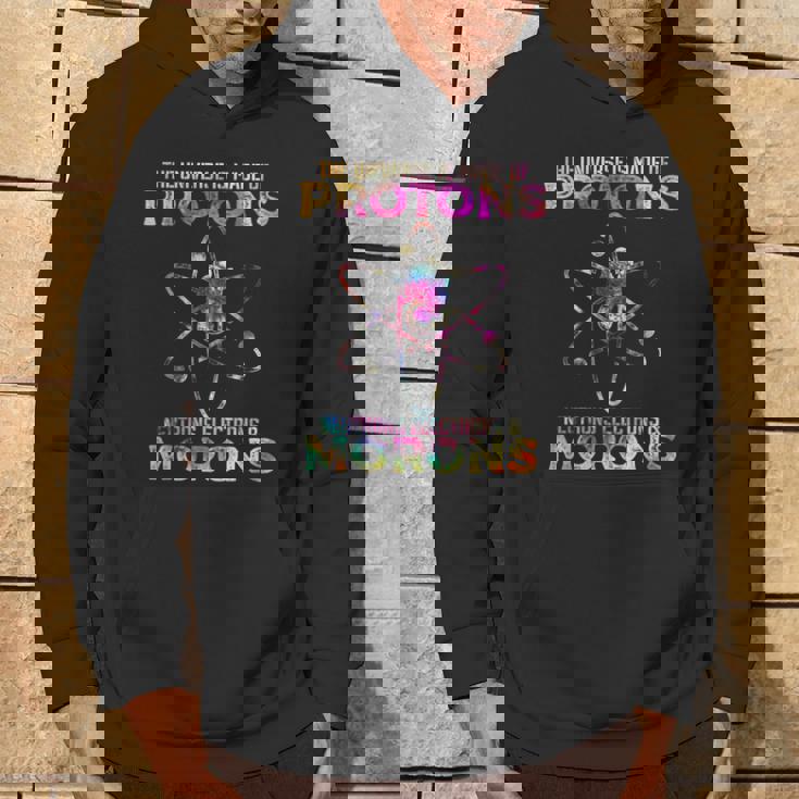 L'univers Est Fabriqué À Partir De Protons De Neutrons D'électrons Et De Morons Sweat à capuche Lifestyle