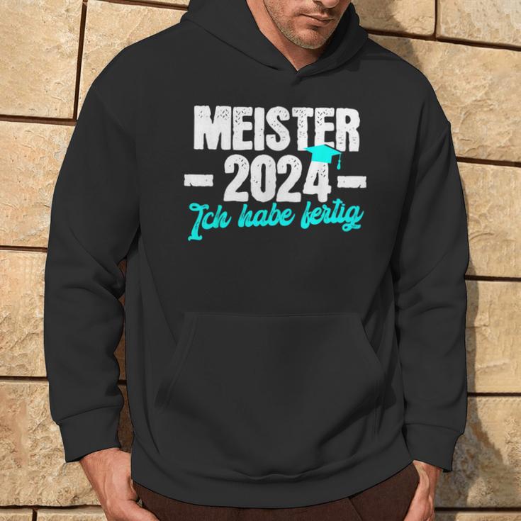 Meister 2024 Ich Habe Fertig Meisterprüfung Kapuzenpullover Lebensstil