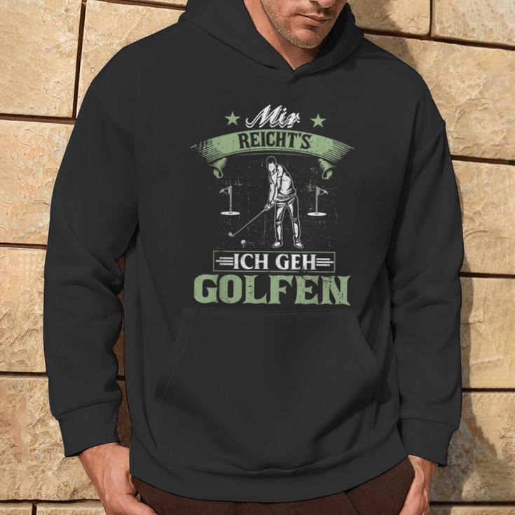 Mir Reicht's Ich Geh Golfen Golf Saying Golfer Kapuzenpullover Lebensstil