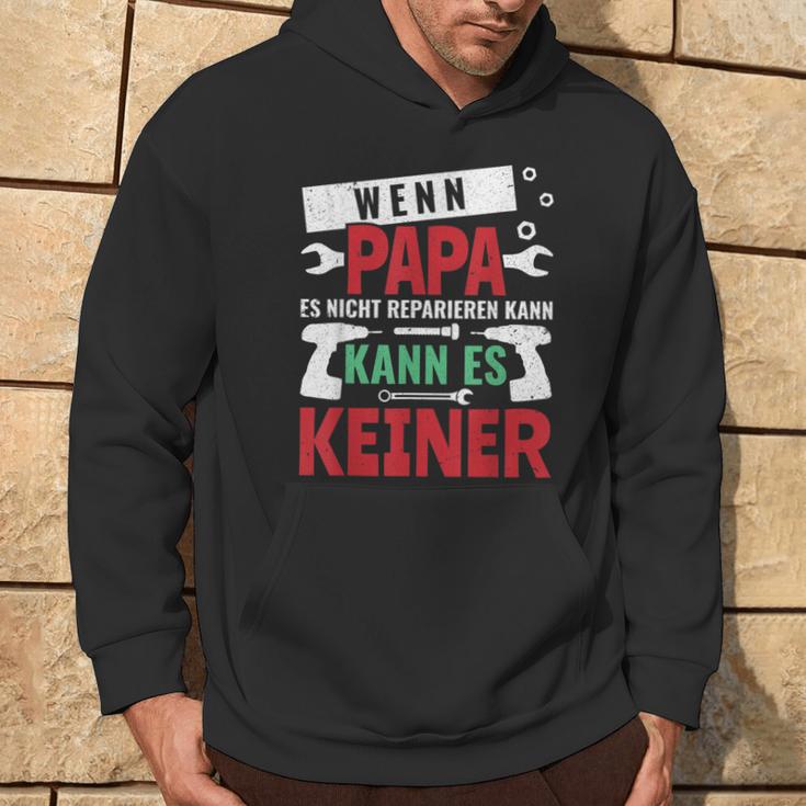 Then Kann Es Keine Wenn Papa Es Nicht Reparieren Kann S Kapuzenpullover Lebensstil