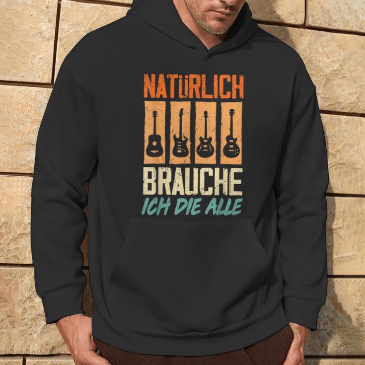 Natürlich Brauche Ich Die Alle Gitarrist Gitarrist Guitar Kapuzenpullover Lebensstil