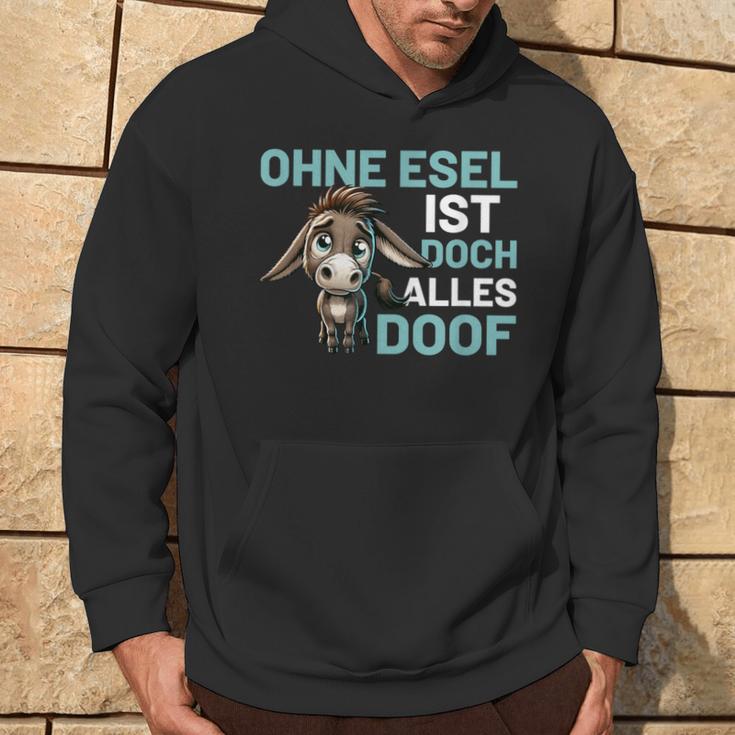 Ohne Esel Ist Aber Alles Doof Esel Bauernhof Hausesel Esel German Kapuzenpullover Lebensstil