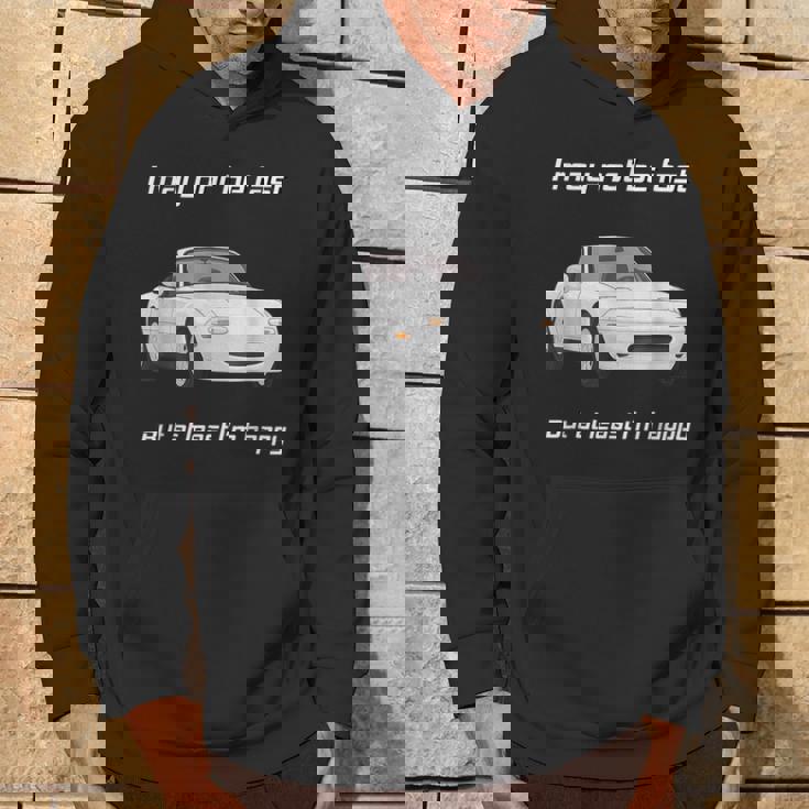 Pero Al Menos Estoy Feliz Feliz Miata Sudadera Estilo de vida