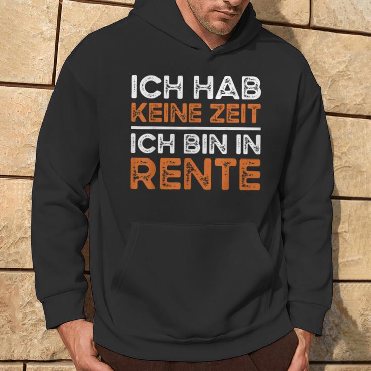 Rentner Ich Hab Keine Zeit Ich Bin In Rente Ruhestand Kapuzenpullover Lebensstil