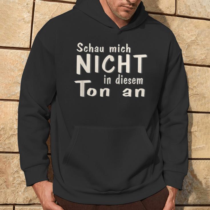 Schau Mich Nicht In Diesem Ton An Slogan Kapuzenpullover Lebensstil