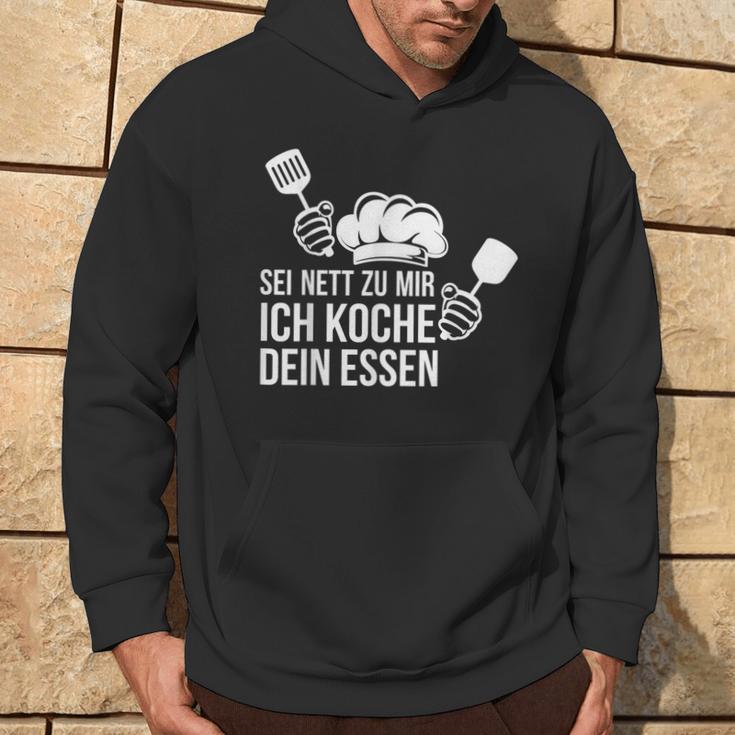 Sei Nett Zu Mir Ich Koche Dein Essen Koch Kapuzenpullover Lebensstil