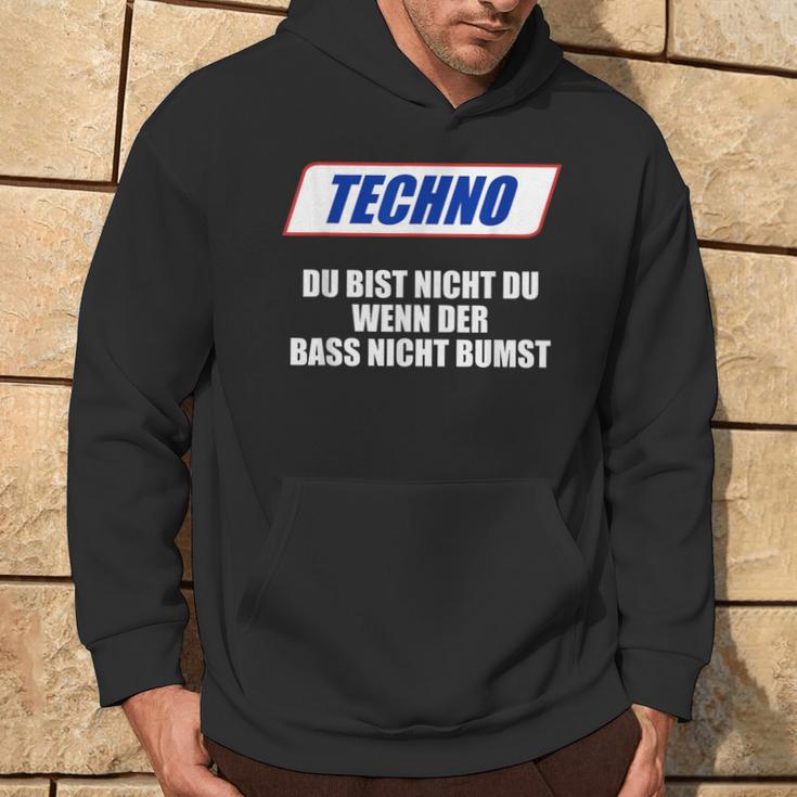 Techno Du Bist Nicht Du Wenn Der Bass Nicht Bumst Kapuzenpullover Lebensstil