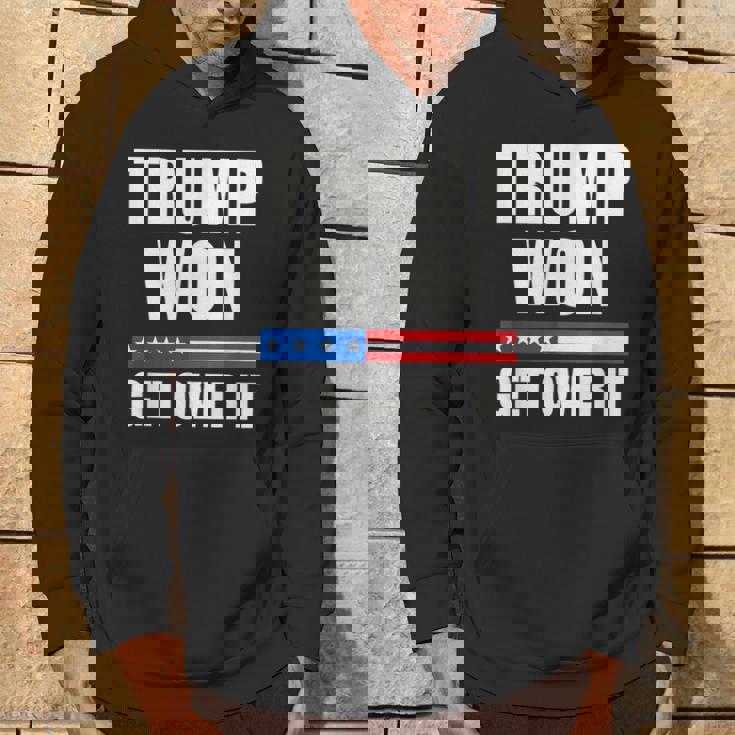 Trump Won Get Over It 2024 Donald Trump Won 2024 Hoodie Lifestyle