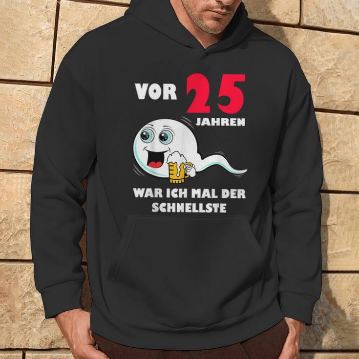 Vor 25 Jahren War Ich Mal Der Fastelste 25Th Birthday Kapuzenpullover Lebensstil