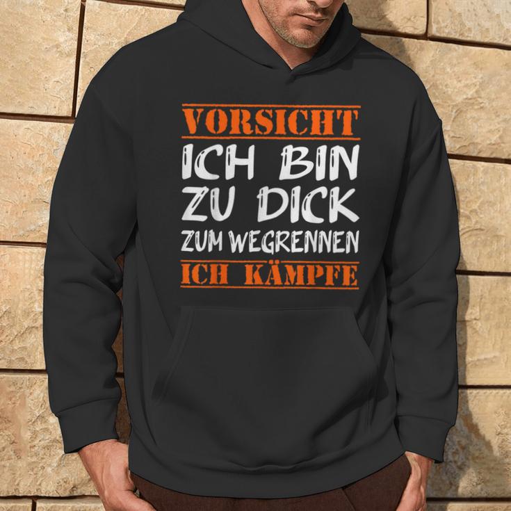 Vorsicht Ich Bin Zu Dick Zum Wegrennen Ich Kampffe Fett Kapuzenpullover Lebensstil