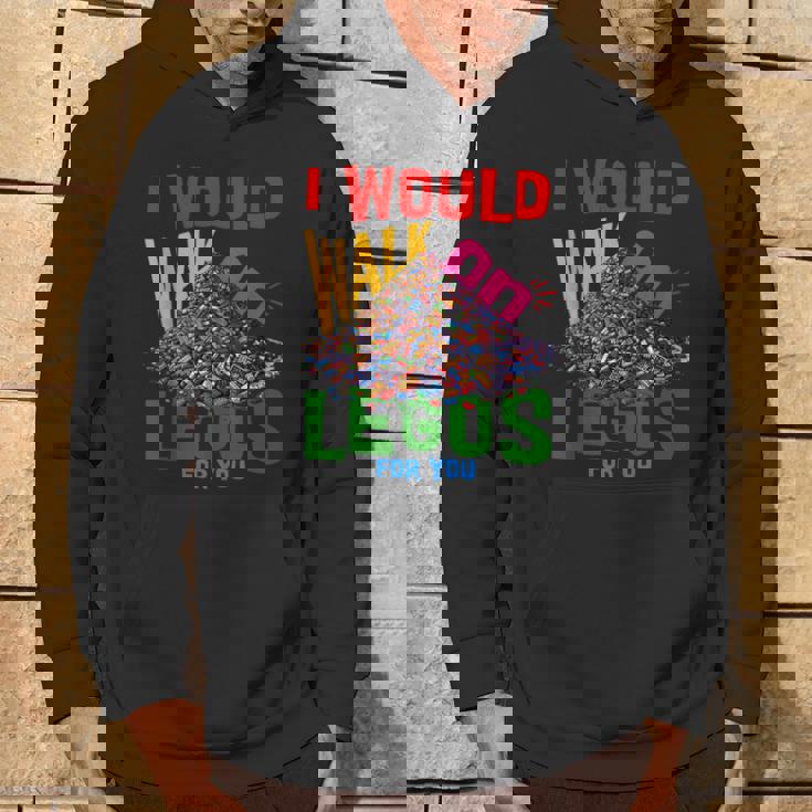 I Would Walk On Legos For You That's How Much I Care Hoodie Lifestyle