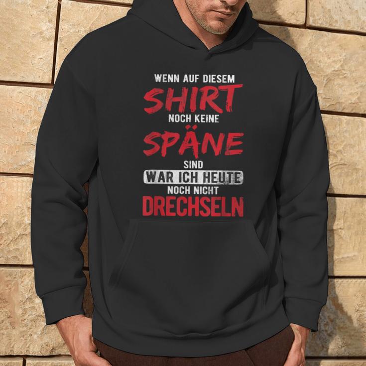 War Heute Noch Nicht Drechseln Holzwerk Drechseln Kapuzenpullover Lebensstil