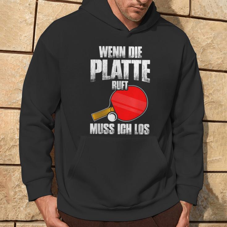 Wenn Die Platte Ruft Muss Ich Los Table Tennis Kapuzenpullover Lebensstil