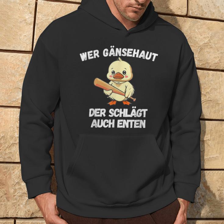 Wer Gänsehaut Der Schlägt Auch Enten Kapuzenpullover Lebensstil