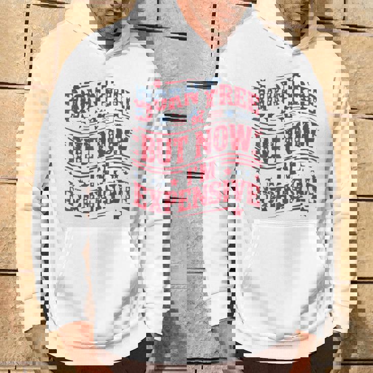 Born Free But Now I'm Expensive 4Th Of July Quotes Hoodie Lifestyle