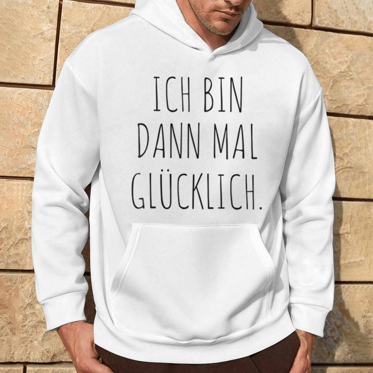 Ich Bin Mal Glücklich Freude Motivation Fun Positives Thinking Kapuzenpullover Lebensstil