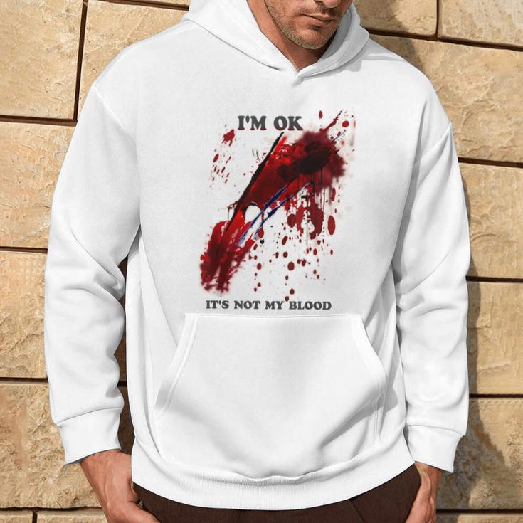 I'm Ok Bloody Es Ist Nicht Mein Blutspritzer Kapuzenpullover Lebensstil