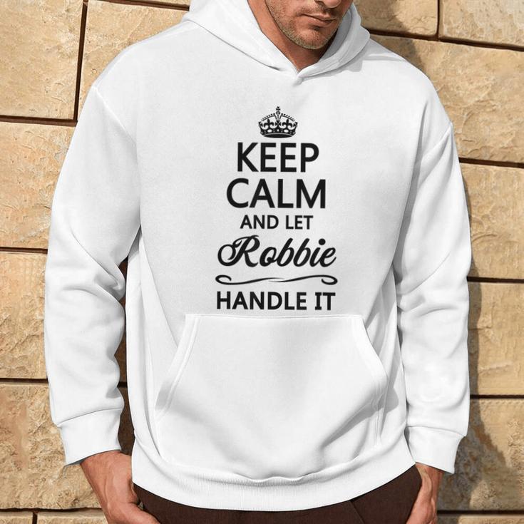 Keep Calm And Let Robbie Handle It Name Kapuzenpullover Lebensstil