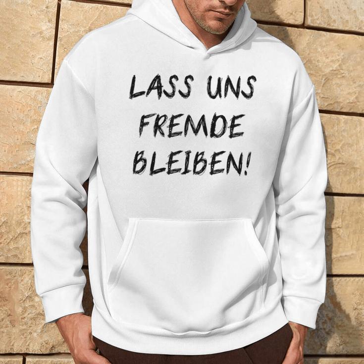 Lass Us Fremde Bleiben Freunde Kahnlern Ironie Kapuzenpullover Lebensstil