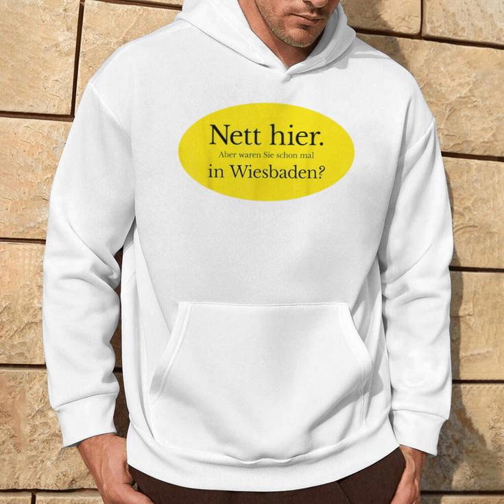 Nett Here Aber Waren Sie Schon Mal In Wiesbaden Kapuzenpullover Lebensstil