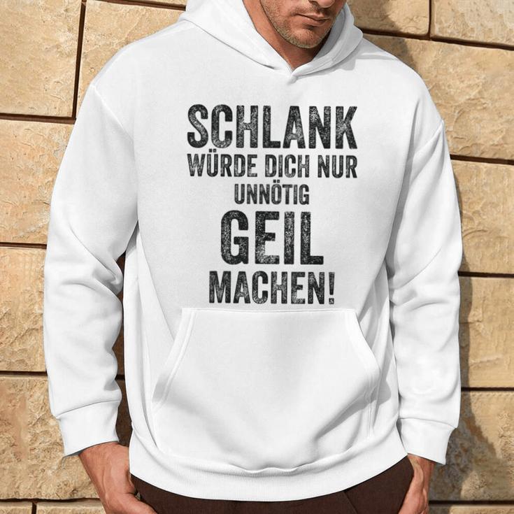 Schlank Würde Ich Dich Nur Unnötig Geil Machen Gray Kapuzenpullover Lebensstil