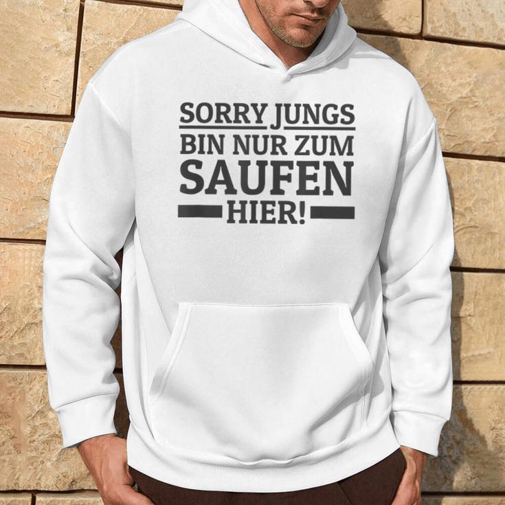 Sorry Boys' Bin Nur Zum Saufen Hier Bin S Kapuzenpullover Lebensstil