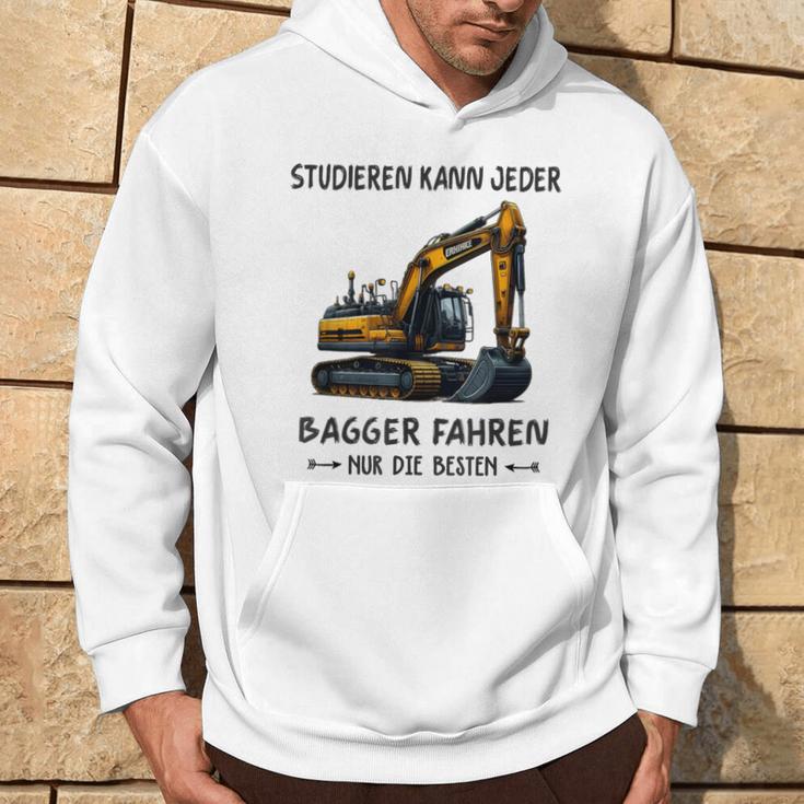 Studieren Kann Jeder Bagger Fahren Nur Die Besten Kapuzenpullover Lebensstil