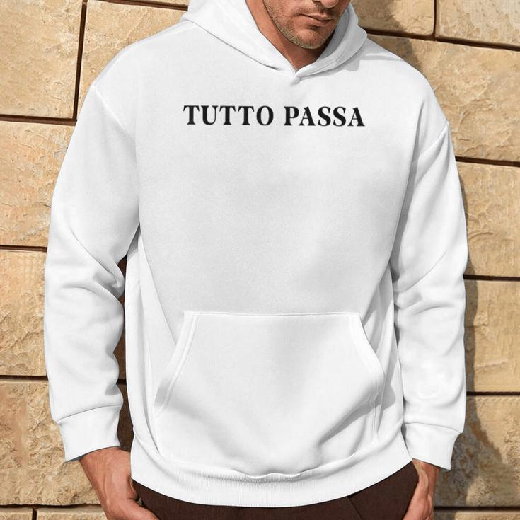 Tutto Passa X Allesergeht Italian Quote Fun Kapuzenpullover Lebensstil