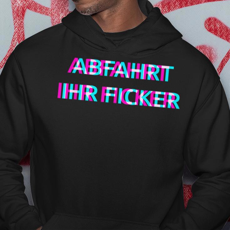 Abfahrt Ihr Ficker Festival Outfit Techno Partyillage Disco Kapuzenpullover Lustige Geschenke